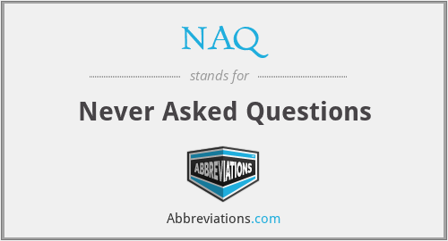 What is the abbreviation for never asked questions?